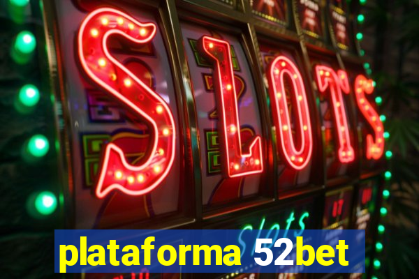 plataforma 52bet